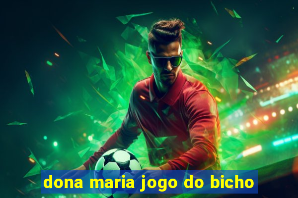 dona maria jogo do bicho